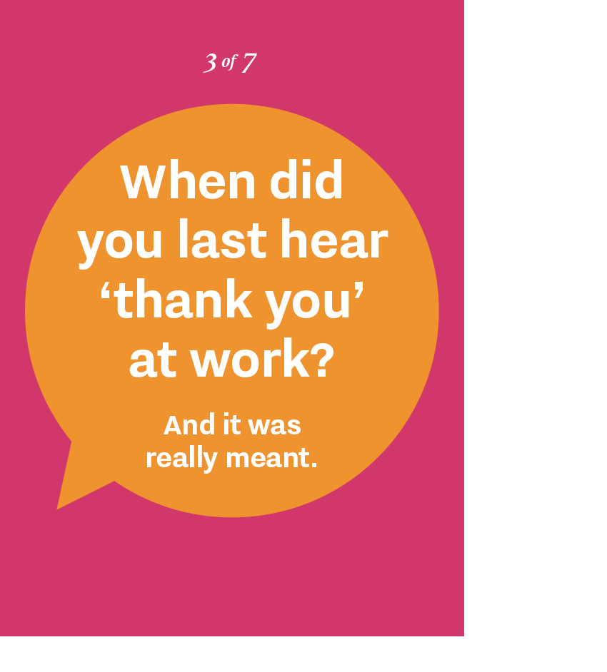 When did you last hear 'thank you' at work?